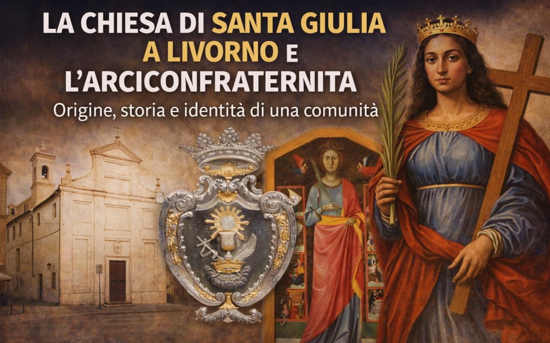 Chiesa di Santa Giulia a Livorno con stemma dell’Arciconfraternita e pala di Santa Giulia, simbolo del Cammino di Santa Giulia